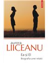 Ea și El. Biografia unei relații (ediţia 2020) - Aurora Liiceanu | Editura Polirom