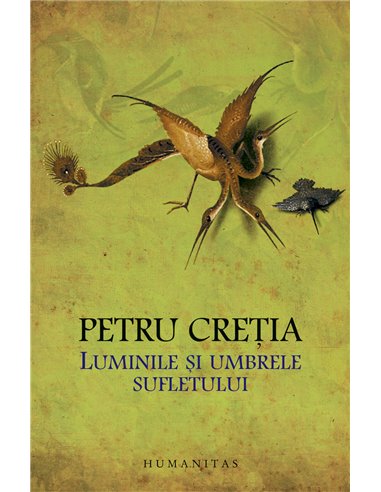 Luminile și umbrele sufletului - Petru Cretia | Editura Humanitas
