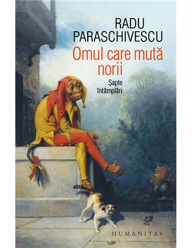 Omul care muta norii - Radu Paraschivescu | Editura Humanitas