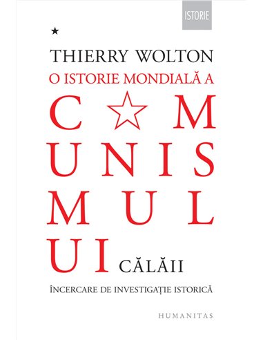 O istorie mondiala a comunismului. (Vol 1). Călăii - Thierry Wolton | Editura Humanitas