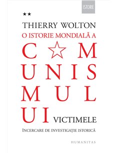 O istorie mondiala a comunismului. (Vol 2). Victimele - Thierry Wolton | Editura Humanitas