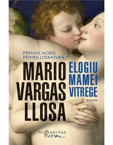 Elogiu mamei vitrege - Mario Vargas-Llosa | Editura Humanitas