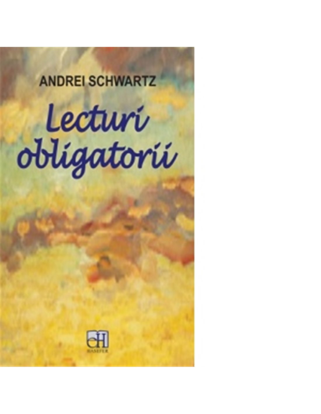 Lecturi obligatorii - Andrei Schwartz | Editura Hasefer