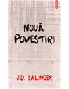 Nouă povestiri - J. D. Salinger | Editura Polirom