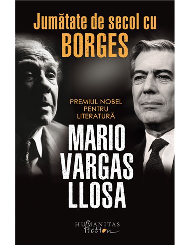 Jumătate de secol cu Borges - Mario Vargas Llosa | Editura Humanitas