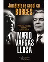 Jumătate de secol cu Borges - Mario Vargas Llosa | Editura Humanitas
