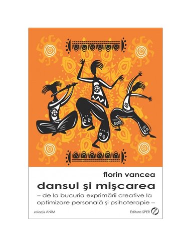 Dansul si miscarea - Florin Vancea | Editura SPER