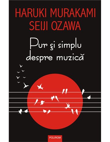 Pur si simplu despre muzica - Haruki Murakami, Seiji Ozawa | Editura Polirom