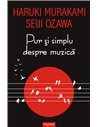 Pur si simplu despre muzica - Haruki Murakami, Seiji Ozawa | Editura Polirom