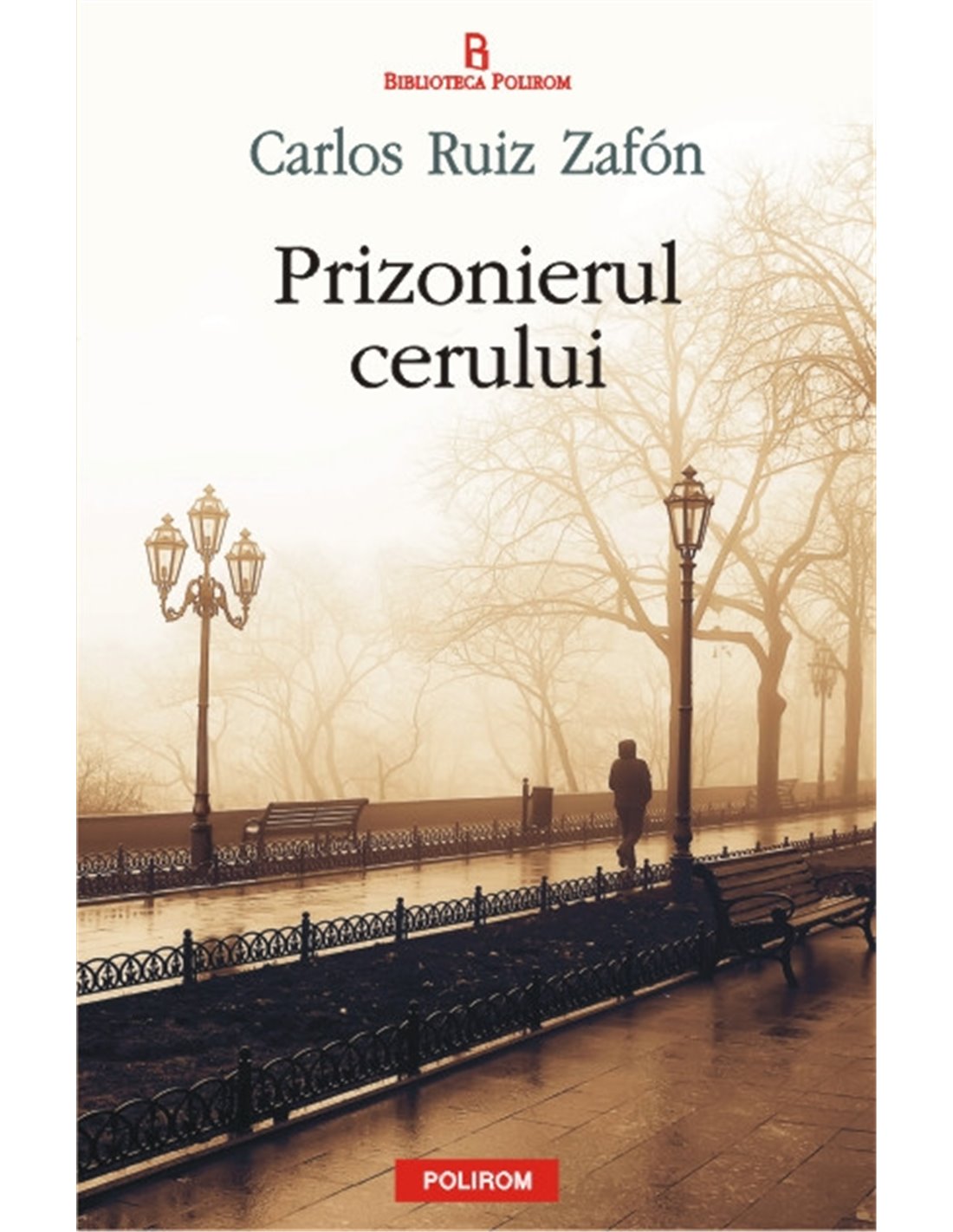 Prizonierul cerului Editia 2013 - Carlos Ruiz Zafon | Editura Polirom