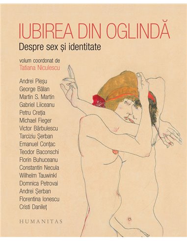 Iubirea din oglinda: Despre sex si identitate - Tatiana Bran Niculescu | Editura Humanitas