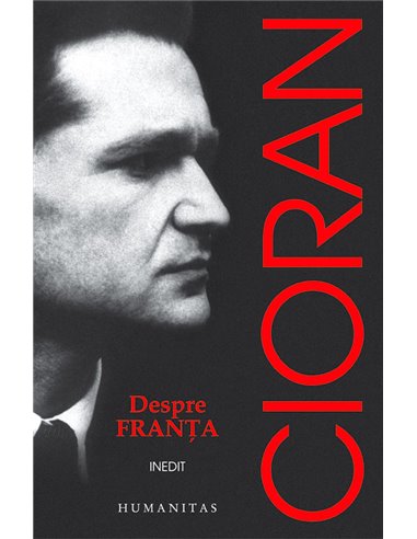 Despre Franta - Emil Cioran | Editura Humanitas