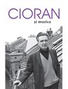 Cioran și muzica - Emil Cioran | Editura Humanitas