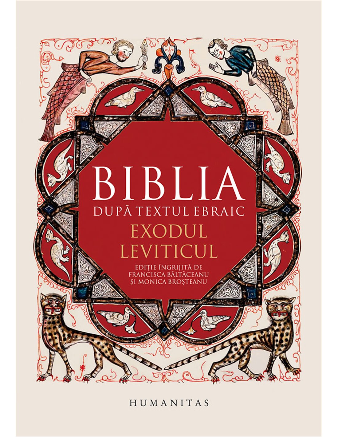Biblia după textul ebraic. Exodul. Leviticul. | Humanitas