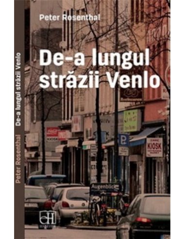 De-a lungul strazii Venlo - Peter Rosenthal | Editura Hasefer