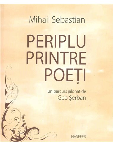 Periplu printre poeți - Mihail Sebastian | Editura Hasefer