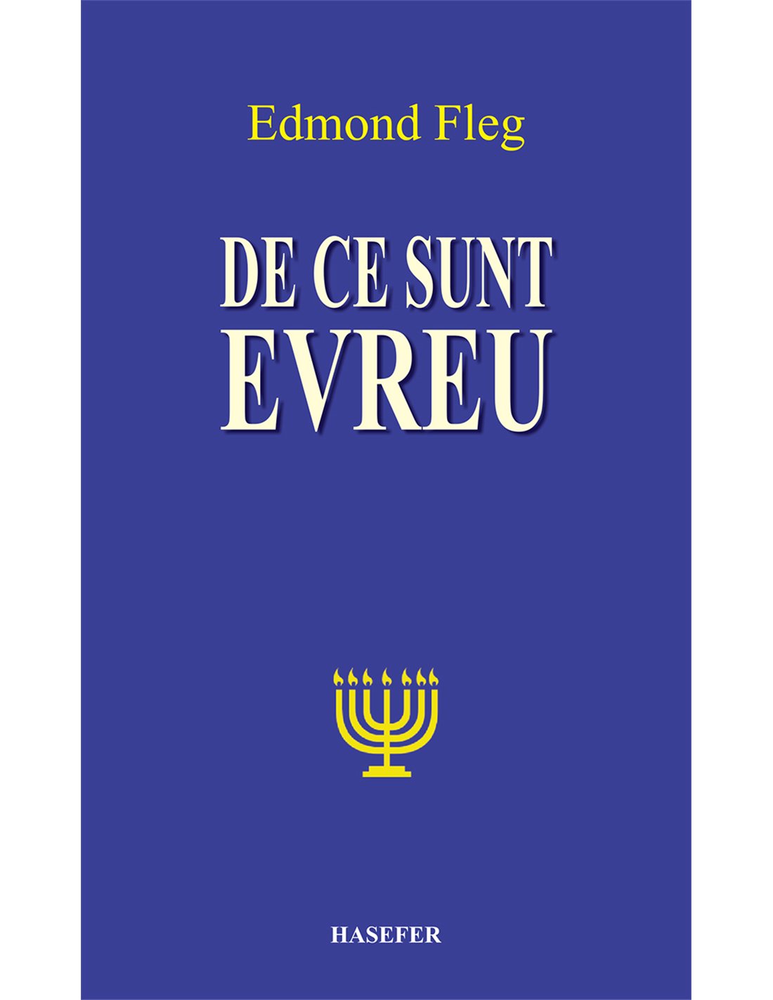 De ce sunt evreu - Edmond Fleg | Editura Hasefer