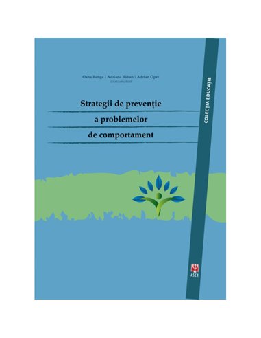Strategii de prevenție a problemelor de comportament - Benga Oana, Băban Adriana, Opre Adrian (Coordonatori) |  ASCRED