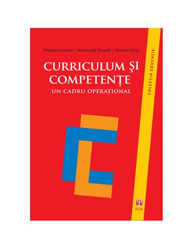 Curriculum și competențe. Un cadru operațional - Jonnaert Philippe, Ettayebi Moussadak, Defise Rosette |  ASCRED