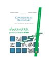 Consiliere și orientare. Activitați pentru clasele V-VIII - Lemeni Gabriela, Porumb Mihaela (Coordonatori) |  ASCRED