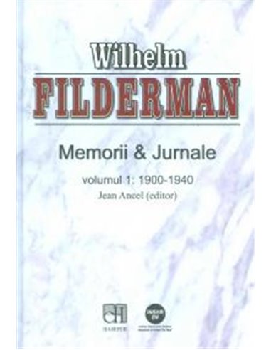 Memorii si jurnale (Filderman) Vol 1 - Wilhelm Filderman | Editura Hasefer