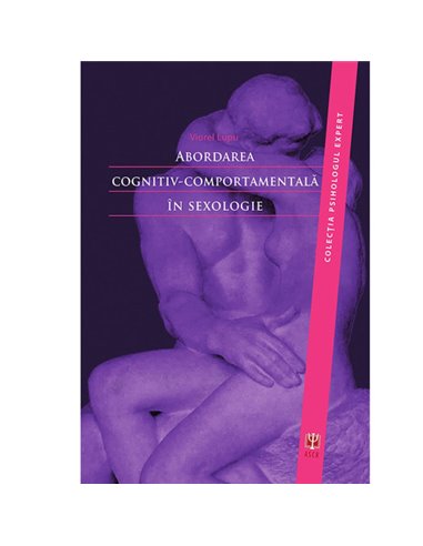 Abordarea cognitiv-comportamentală în sexologie - Viorel Lupu | Editura ASCR