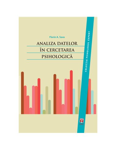 Analiza datelor în cercetarea psihologică  - Florin Alin Sava | Editura ASCR