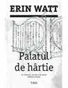 Palatul de hartie - Erin Watt | Editura Trei