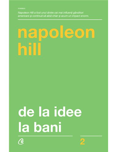 De la idee la bani - Napoleon Hill | Curtea Veche