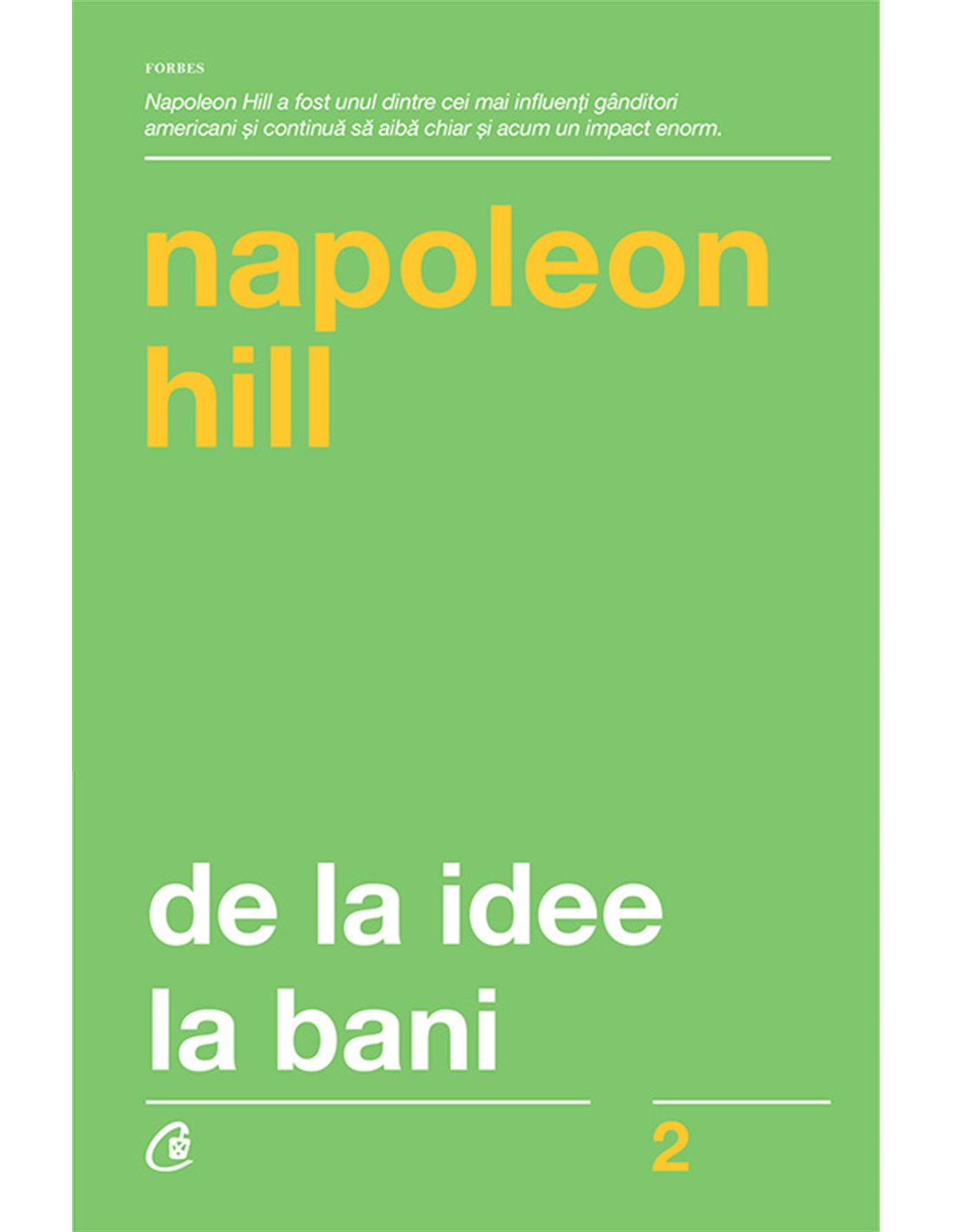 De la idee la bani - Napoleon Hill | Curtea Veche