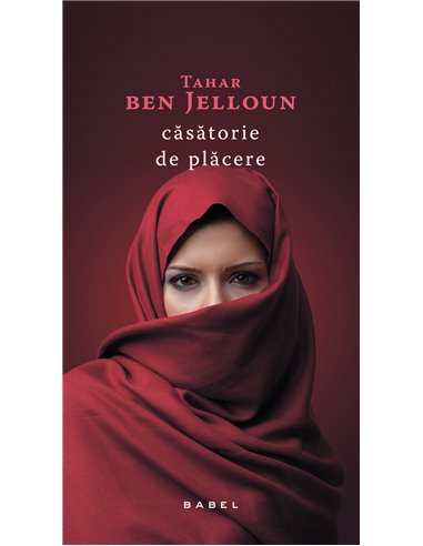 Căsătorie de plăcere - Tahar ben Jelloun | Editura Nemira