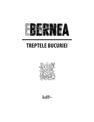 Treptele bucuriei - Ernest Bernea | Editura Predania