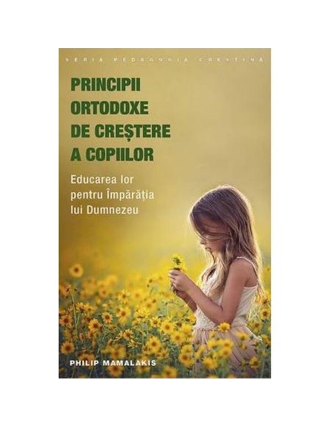 Principii ortodoxe de crestere a copiilor - Philip Mamalakis | Editura Sophia