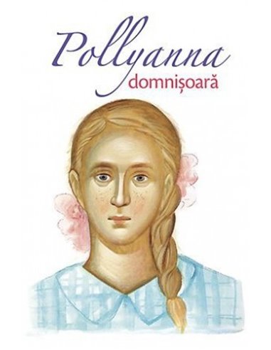 Pollyanna - vol. 2 - Eleanor Porter | Editura Sophia