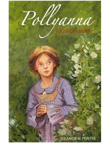 Pollyanna - vol. 1 - Eleanor Porter | Editura Sophia