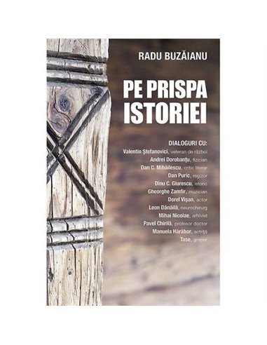 Pe prispa istoriei - Radu Buzaianu | Editura Sophia