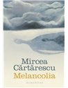 Melancolia - Mircea Cărtărescu | Editura Humanitas
