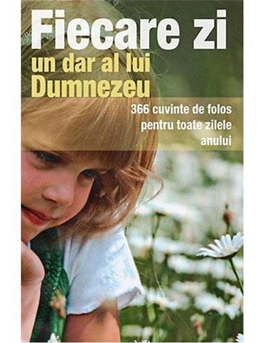 Fiecare zi - Un dar al lui Dumnezeu | Editura Sophia