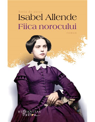 Fiica norocului - Isabel Allende | Editura Humanitas
