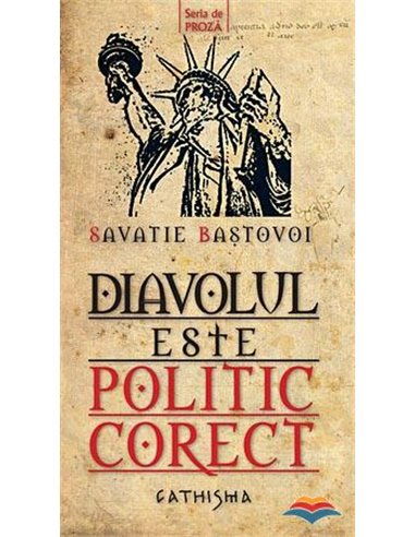 Diavolul este politic corect - Savatie Baștovoi
