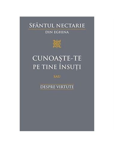 Cunoaste-te pe tine Insuti - Sf. Nectarie din Eghina | Sophia