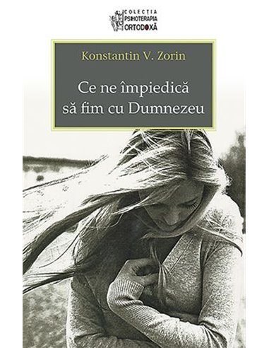 Ce ne împiedică să fim cu Dumnezeu - Konstantin V. Zorin | Editura Sophia