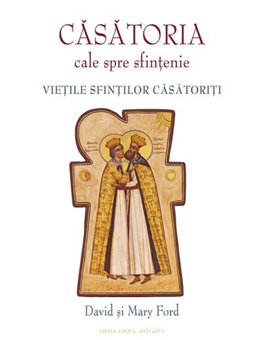 Căsătoria - Cale spre sfințenie - David & Mary Ford | Editura Sophia