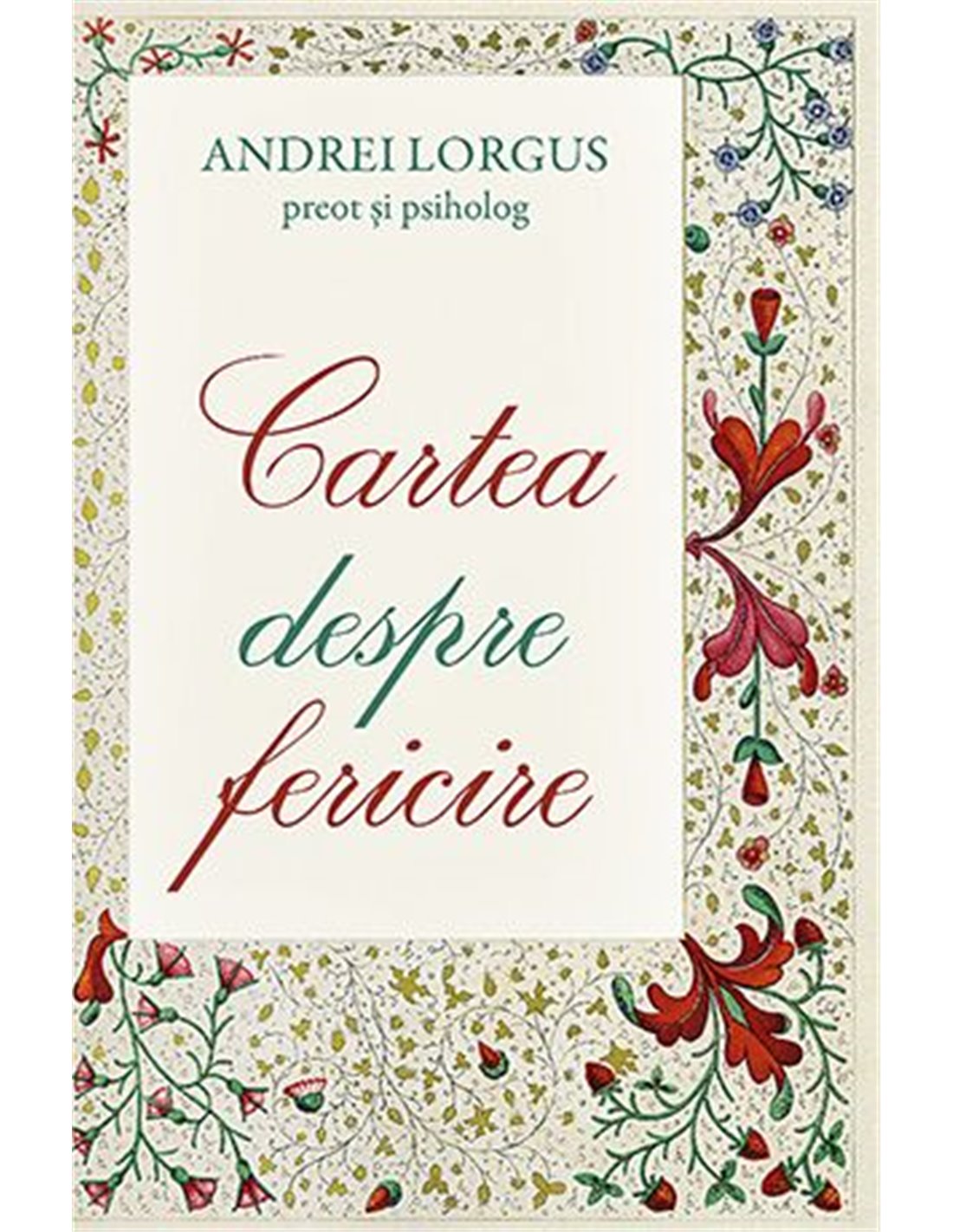 Cartea despre fericire - Andrei Lorgus | Editura Sophia