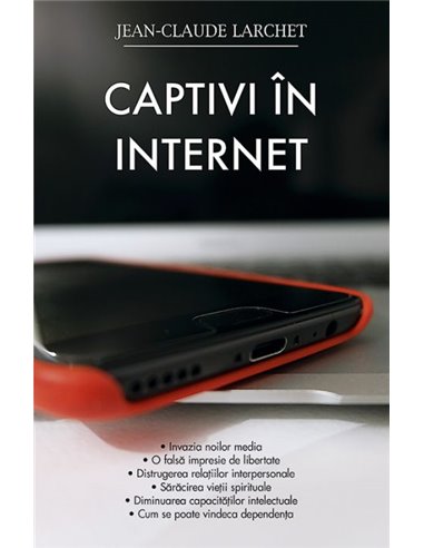 Captivi în internet - Jean-Claude Larchet | Editura Sophia