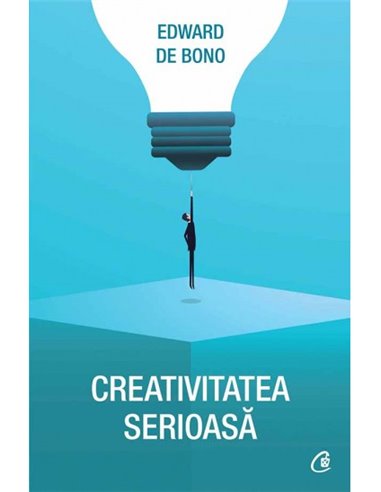 Creativitatea serioasă - Edward de Bono