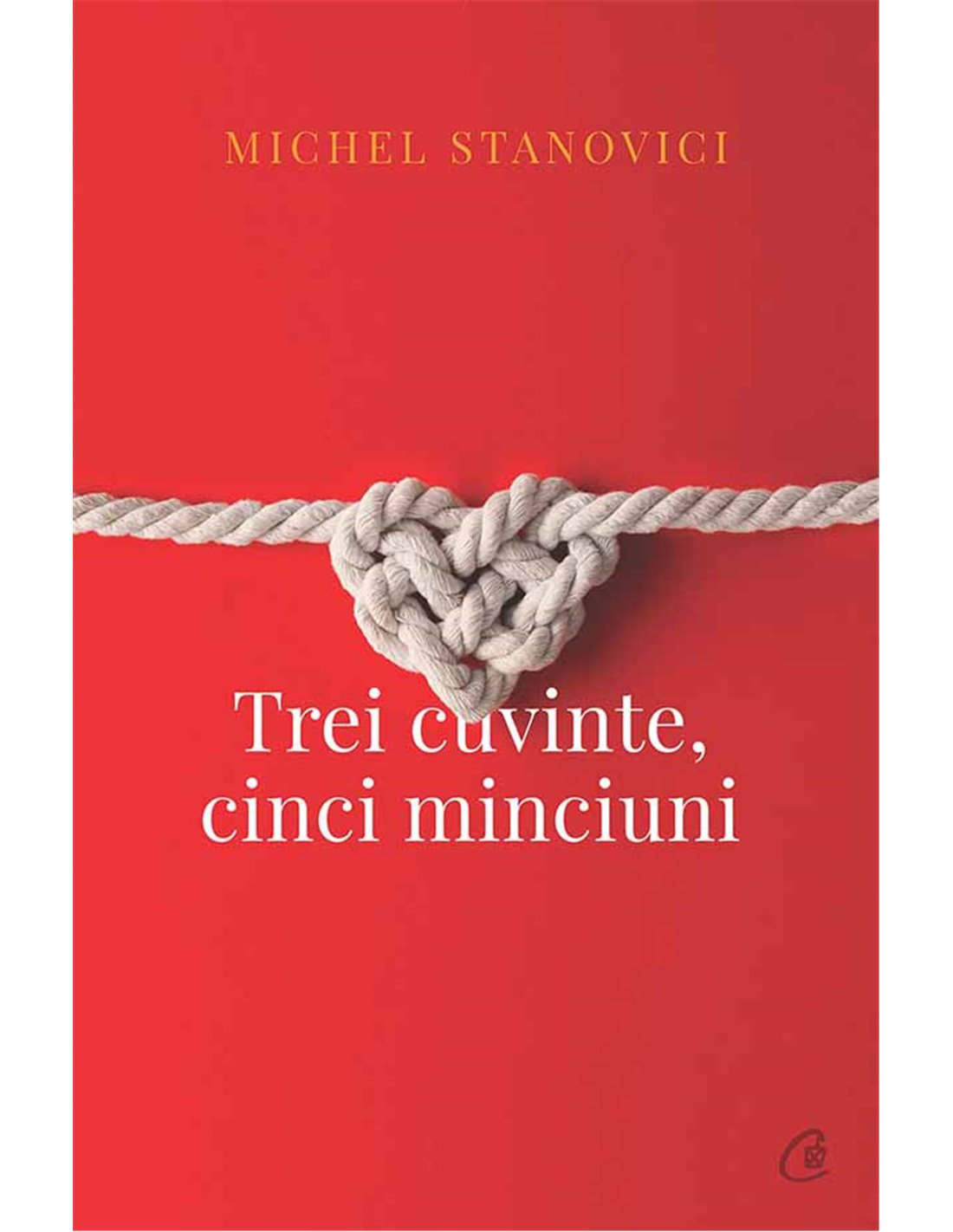 Trei cuvinte, cinci minciuni - Michel Stanovici | Curtea Veche