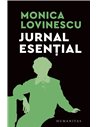 Jurnal esențial. Ed. a III-a - Monica Lovinescu | Editura Humanitas