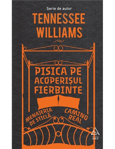 Pisica pe acoperisul fierbinte - Tennessee Williams | Editura Art