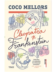 Cleopatra și Frankenstein - Coco Mellors | Editura Trei